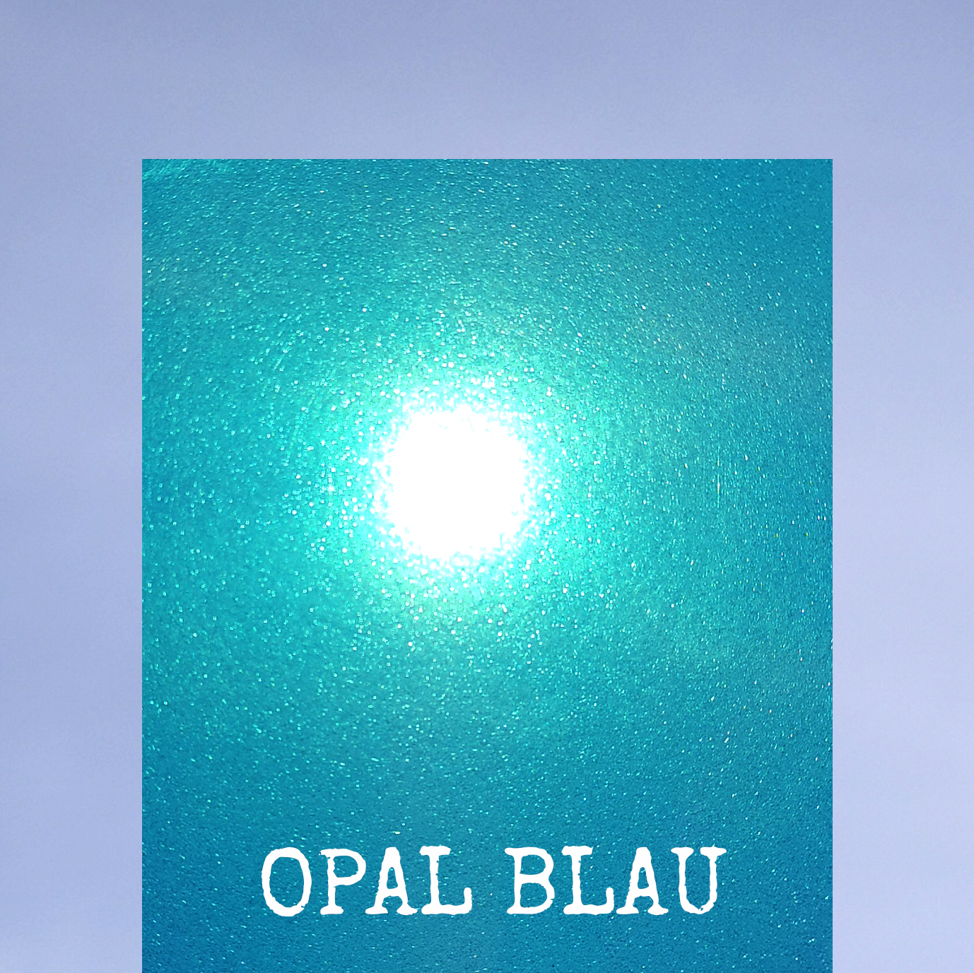 Flexfolie Opal blau im Sonnenlicht